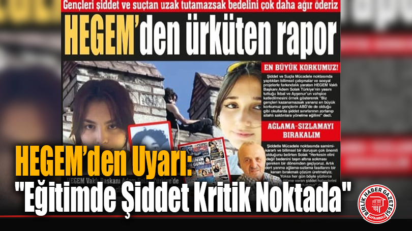 HEGEM’den Uyarı: “Eğitimde Şiddet Kritik Noktada”