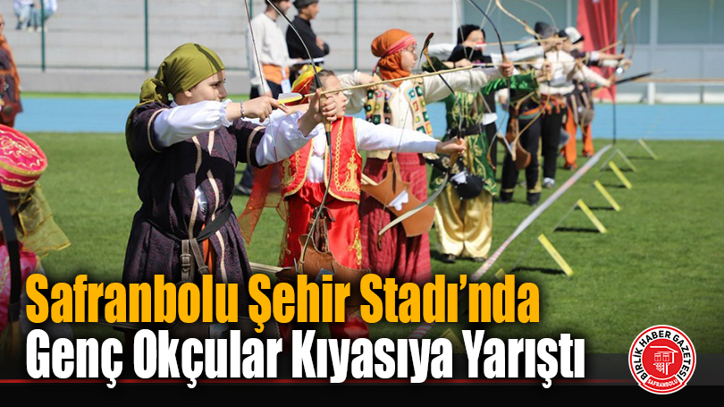 Safranbolu Şehir Stadı’nda Genç Okçular Kıyasıya Yarıştı