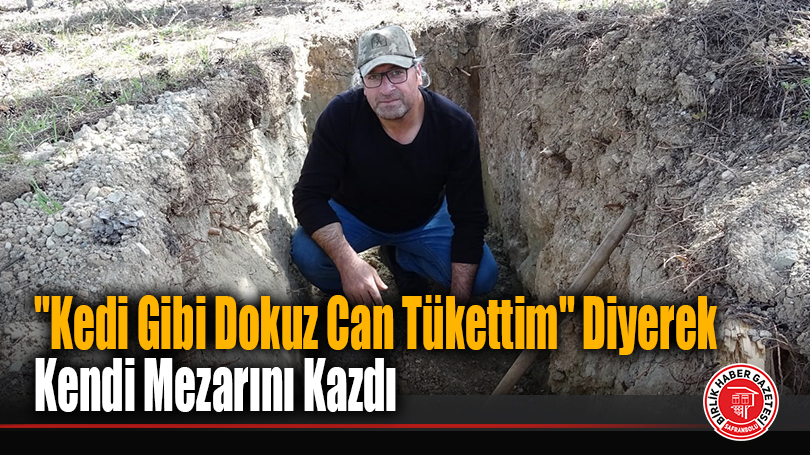 “Kedi Gibi Dokuz Can Tükettim” Diyerek Kendi Mezarını Kazdı