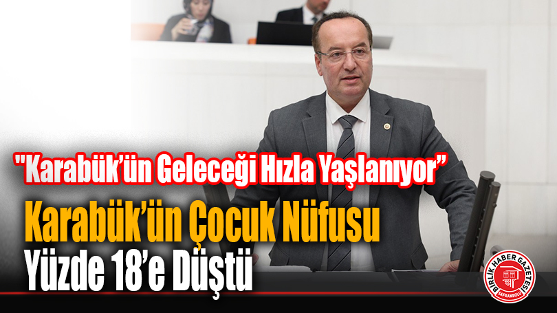 Karabük’ün Çocuk Nüfusu Yüzde 18’e Düştü