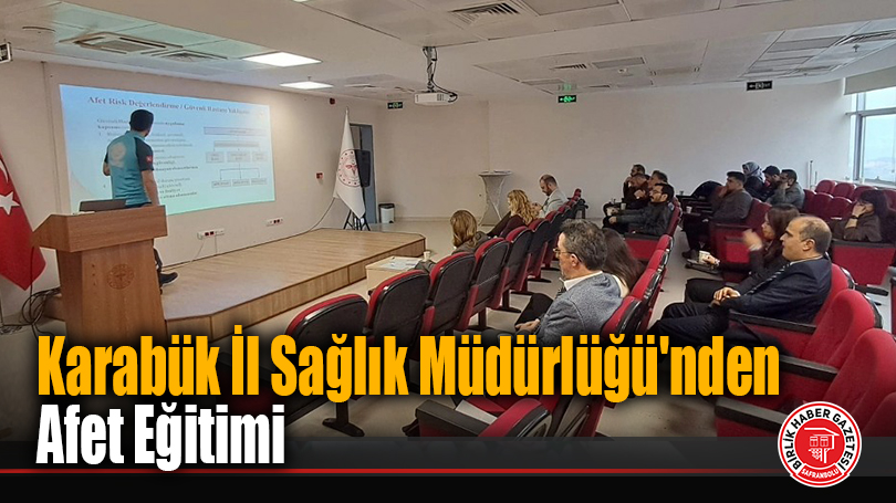 Karabük İl Sağlık Müdürlüğü’nden Afet Eğitimi