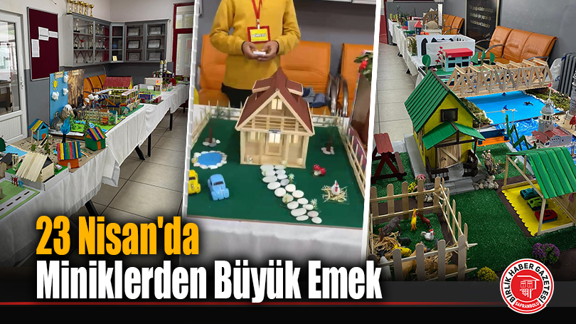 23 Nisan’da Miniklerden Büyük Emek: Yapay ve Doğal Çevre Projeleri Sergilendi