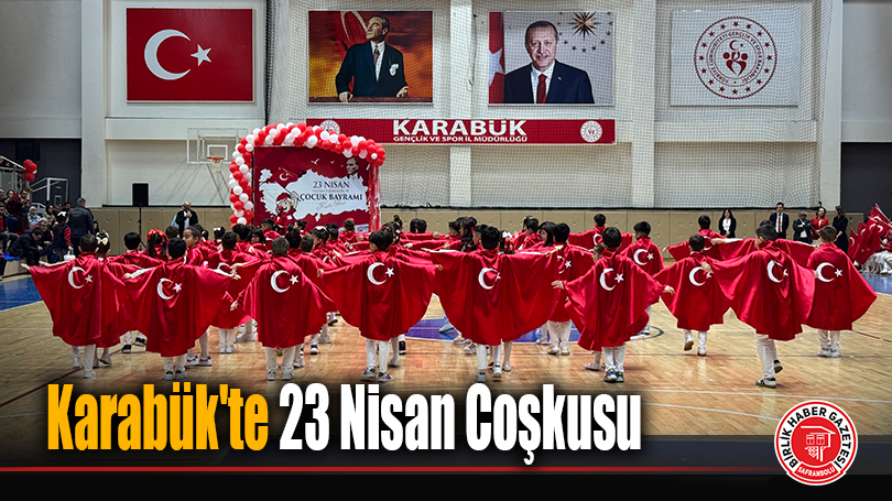 Karabük’te 23 Nisan Coşkusu