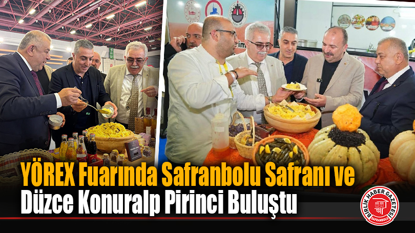 YÖREX Fuarında Safranbolu Safranı ve Düzce Konuralp Pirinci Buluştu