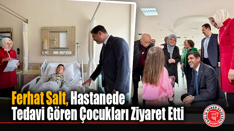 Ferhat Salt, Hastanede Tedavi Gören Çocukları Ziyaret Etti