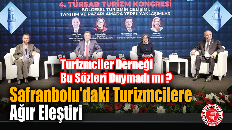 Safranbolu’daki Turizmcilere Ağır Eleştiri