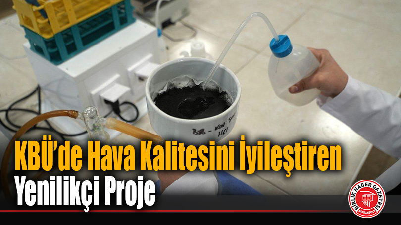 Karabük Üniversitesi’nde Hava Kalitesini İyileştiren Yenilikçi Proje