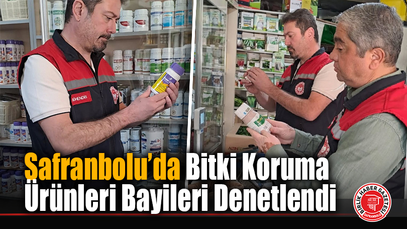 Safranbolu’da Bitki Koruma Ürünleri Bayileri Denetlendi