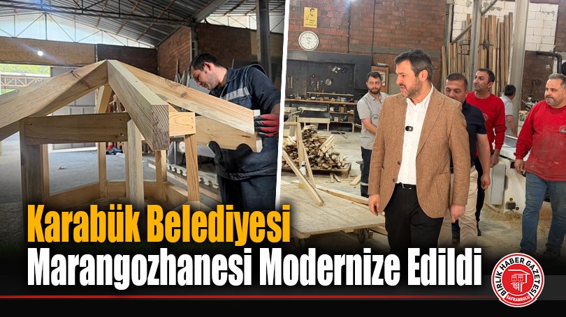 Karabük Belediyesi Marangozhanesi Modernize Edildi