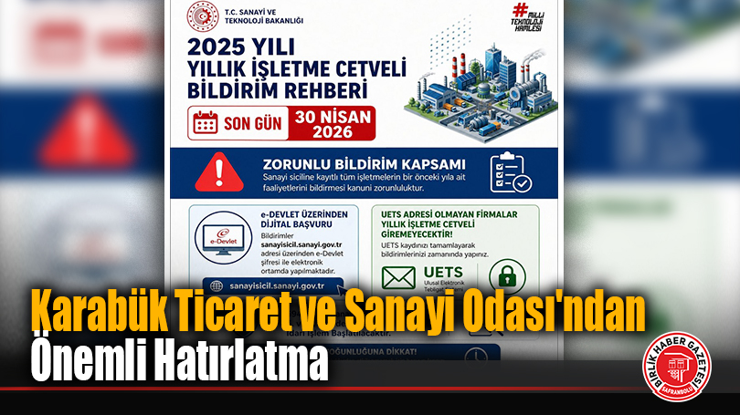 Karabük Ticaret ve Sanayi Odası’ndan Önemli Hatırlatma: Yıllık İşletme Cetveli Bildirimi İçin Son Tarih 30 Nisan 2026