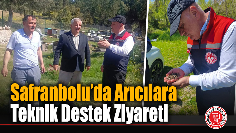 Safranbolu’da Arıcılara Teknik Destek Ziyaretiarı
