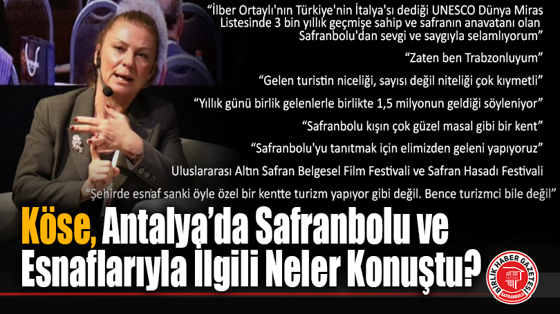 Köse, Antalya’da Safranbolu ve Esnaflarıyla İlgili Neler Konuştu?