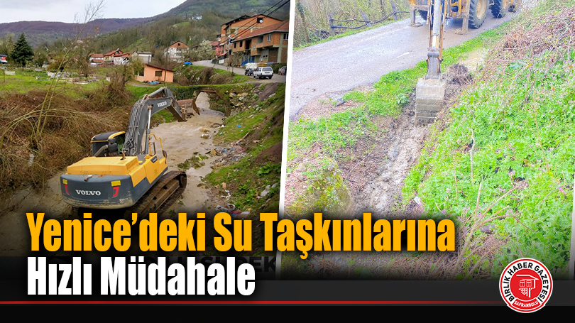 Yenice’deki Su Taşkınlarına Hızlı Müdahale