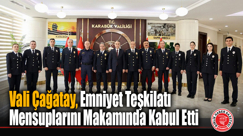 Vali Çağatay, Emniyet Teşkilatı Mensuplarını Makamında Kabul Etti