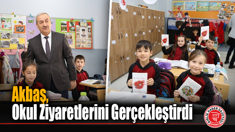 Akbaş, Okul Ziyaretlerini Gerçekleştirdi