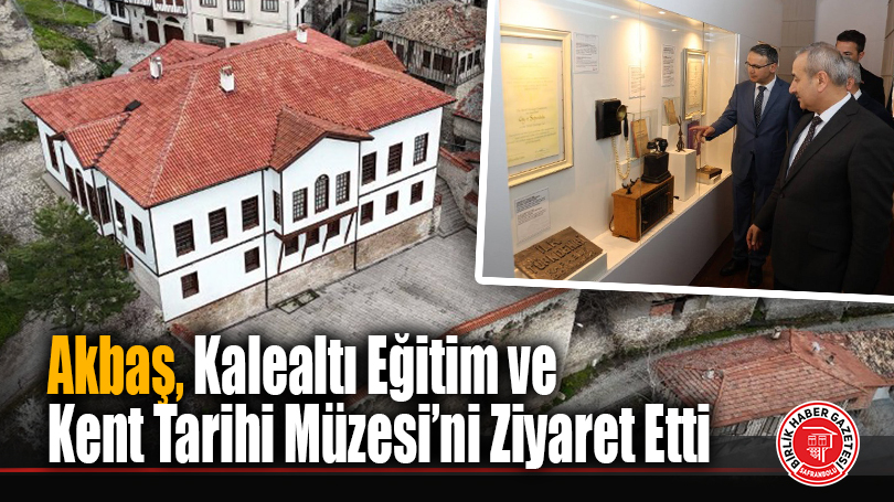 Karabük İl Millî Eğitim Müdürü Nevzat Akbaş, Müze Ziyaretinde Eğitim Faaliyetlerini İnceledi