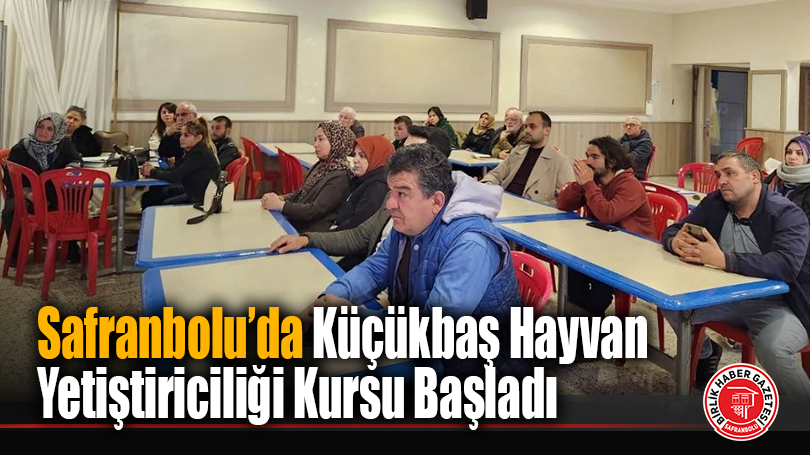 Safranbolu’da Küçükbaş Hayvan Yetiştiriciliği Kursu Başladı