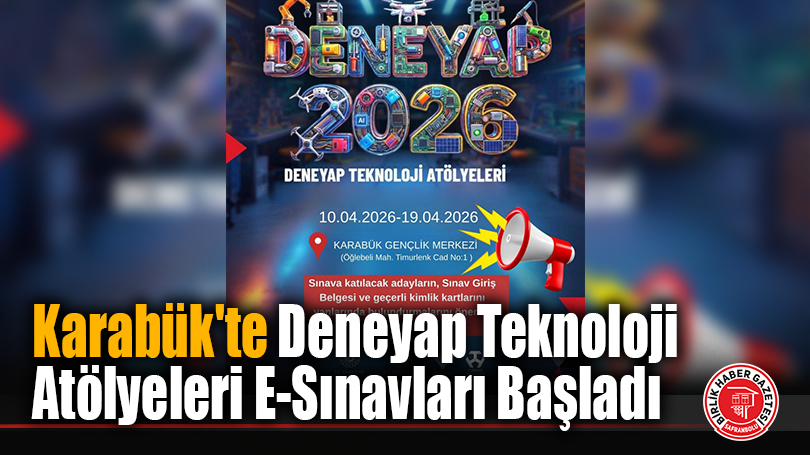 Karabük’te Deneyap Teknoloji Atölyeleri E-Sınavları Başladı