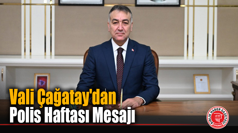Vali Çağatay’dan Polis Haftası Mesajı