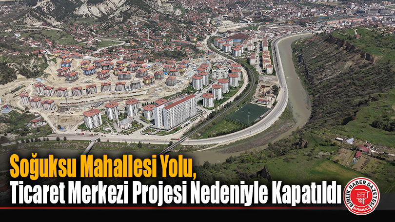 Soğuksu Mahallesi Yolu, Ticaret Merkezi Projesi Nedeniyle Kapatıldı