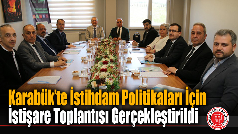 Karabük’te İstihdam Politikaları İçin İstişare Toplantısı Gerçekleştirildi
