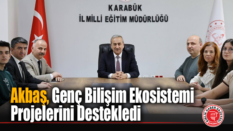 Akbaş, Genç Bilişim Ekosistemi Projelerini Destekledi