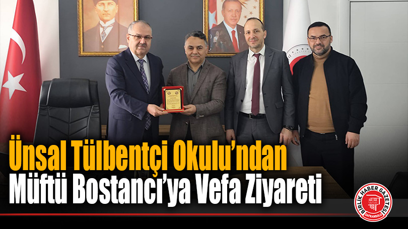 Ünsal Tülbentçi Okulu’ndan Müftü Bostancı’ya Vefa Ziyareti
