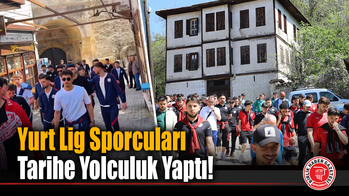 Yurt Lig Sporcuları Tarihe Yolculuk Yaptı!