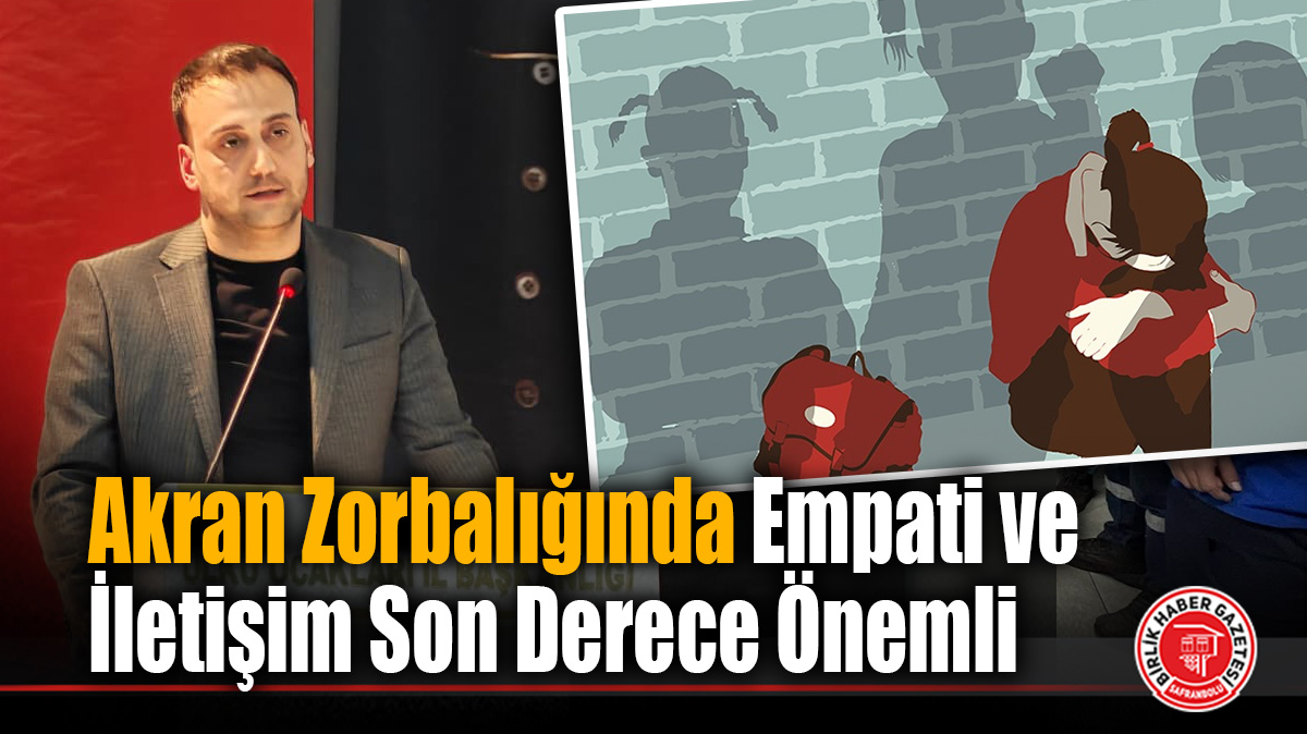 Akran Zorbalığında Empati ve İletişim Son Derece Önemli