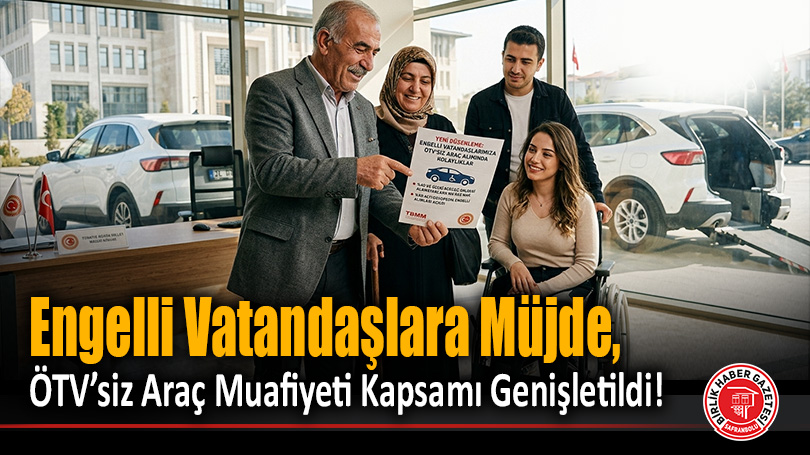Engelli Vatandaşlara, ÖTV’siz Araç Muafiyeti Kapsamı Genişletildi!