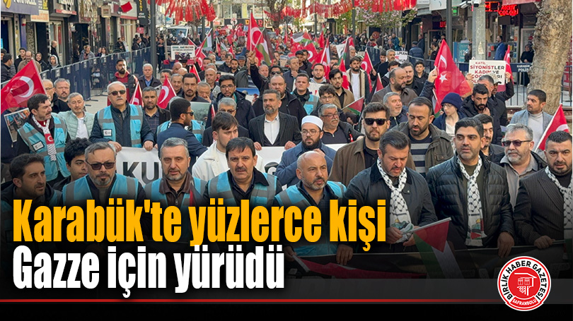 Karabük’te yüzlerce kişi Gazze için yürüdü