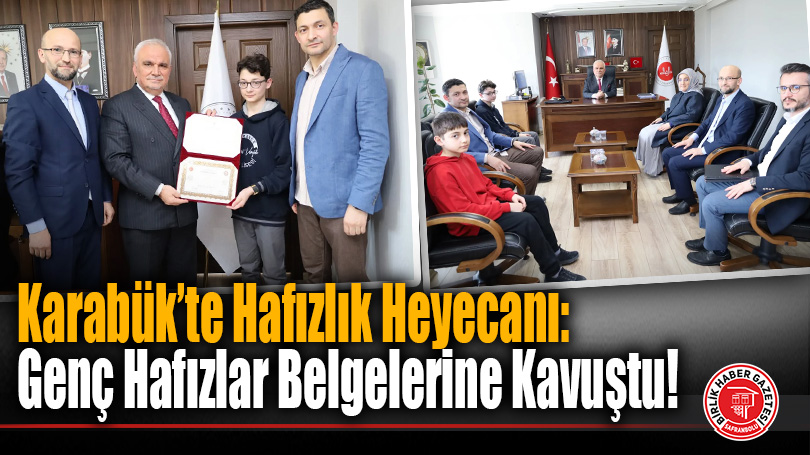 Karabük’te Hafızlık Heyecanı: Genç Hafızlar Belgelerine Kavuştu!