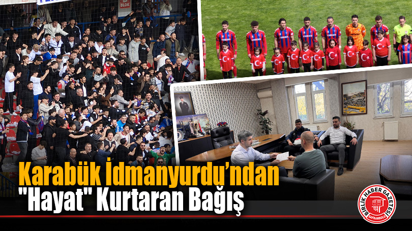 Karabük İdmanyurdu’ndan “Hayat” Kurtaran Bağış