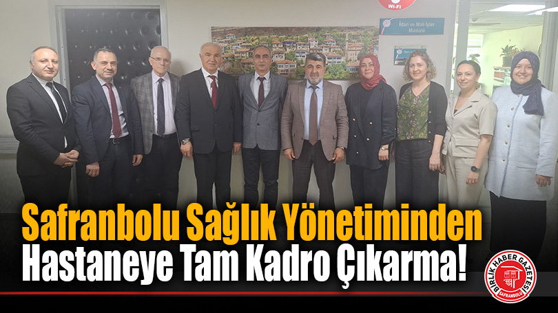 Safranbolu Sağlık Yönetiminden Hastaneye Tam Kadro Çıkarma!