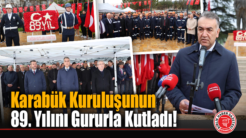 Karabük Kuruluşunun 89. Yılını Gururla Kutladı!