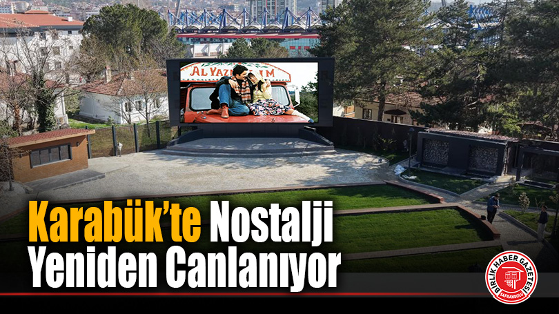 Karabük’te Nostalji Yeniden Canlanıyor: Yenişehir Açık Hava Sineması Kapılarını Açıyor!