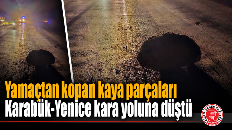 Yamaçtan kopan kaya parçaları Karabük-Yenice kara yoluna düştü