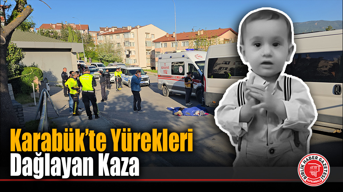 Karabük’te Yürekleri Dağlayan Kaza