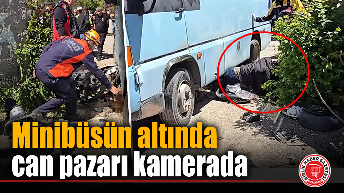 Minibüsün altında can pazarı kamerada