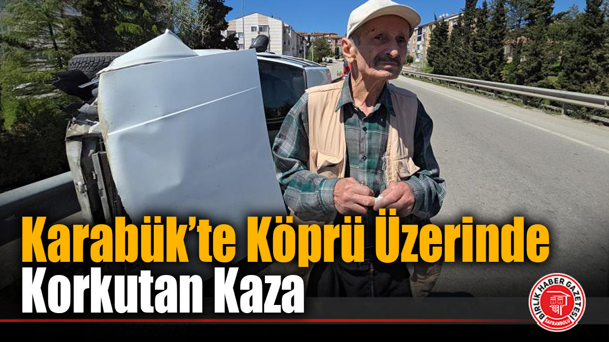 Karabük’te Köprü Üzerinde Korkutan Kaza: Otomobil Yan Devrildi!