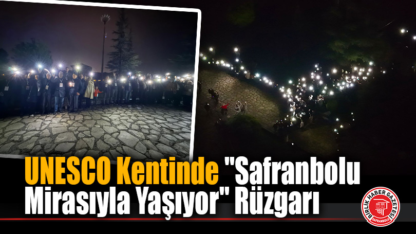 UNESCO Kentinde “Safranbolu Mirasıyla Yaşıyor” Rüzgarı