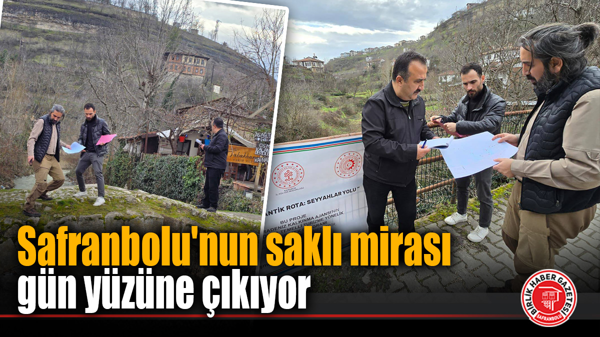 Safranbolu’nun saklı mirası gün yüzüne çıkıyor