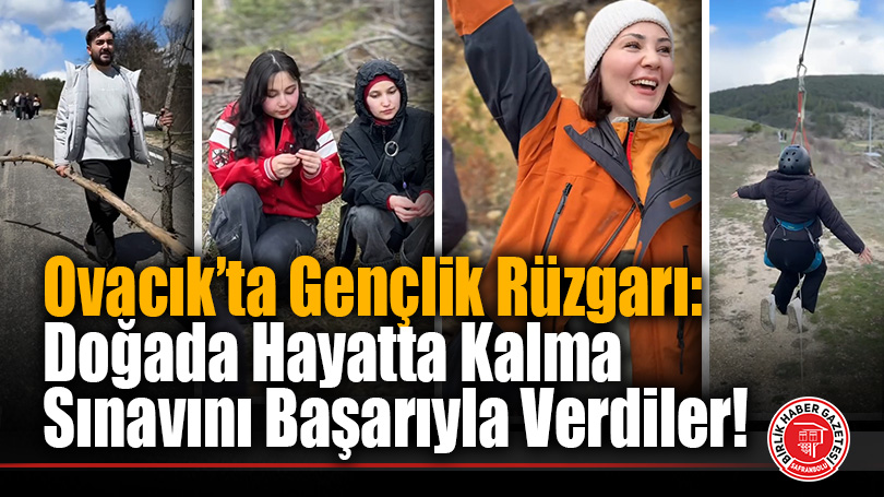 Ovacık’ta Gençlik Rüzgarı: Doğada Hayatta Kalma Sınavını Başarıyla Verdiler!