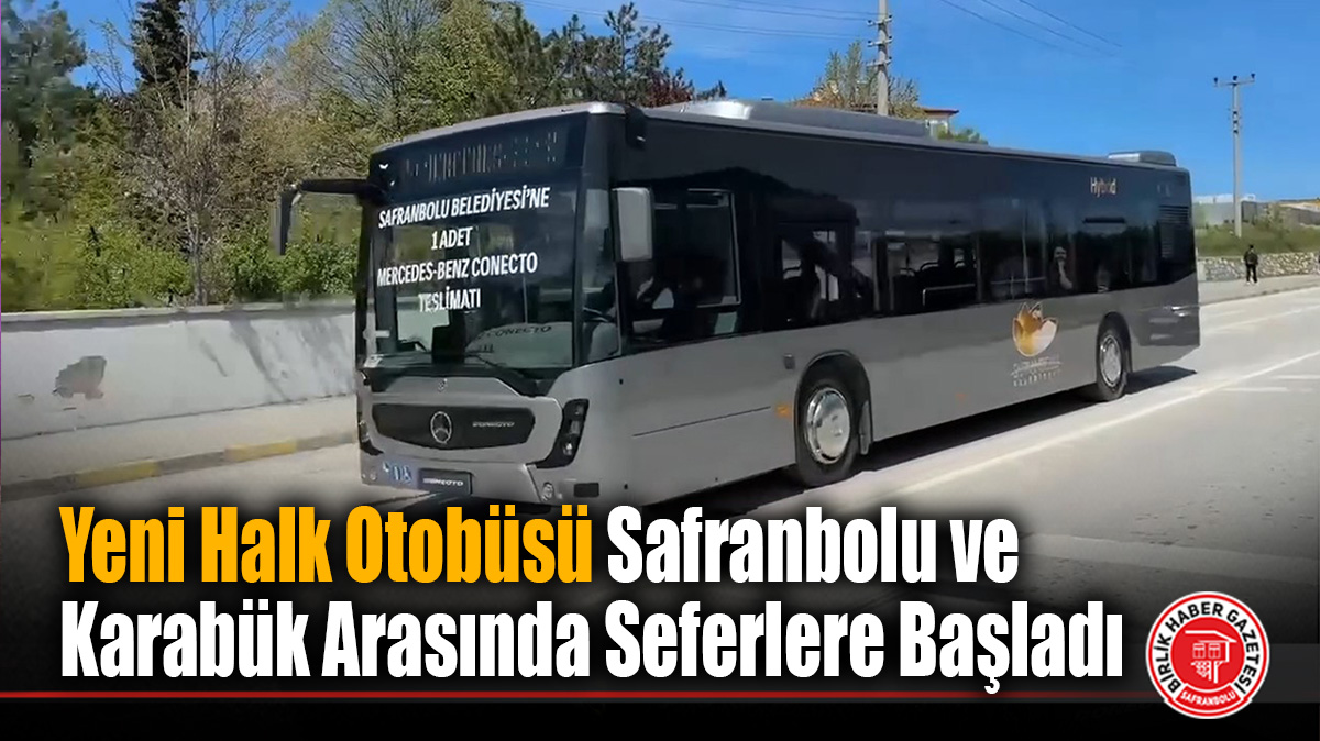 Yeni Halk Otobüsü Safranbolu ve Karabük Arasında Seferlere Başladı