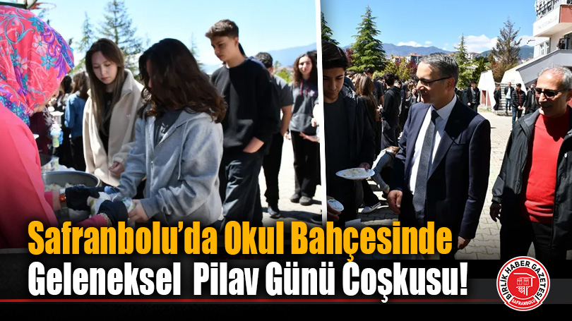 Safranbolu’da Okul Bahçesinde Geleneksel  Pilav Günü Coşkusu!