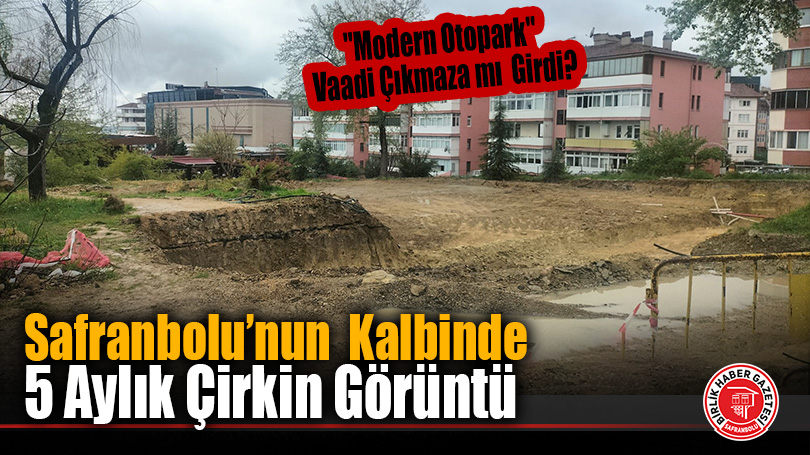 Safranbolu’nun Kalbinde 5 Aylık Sessizlik: Merkez Park Çamur Esaretinde!