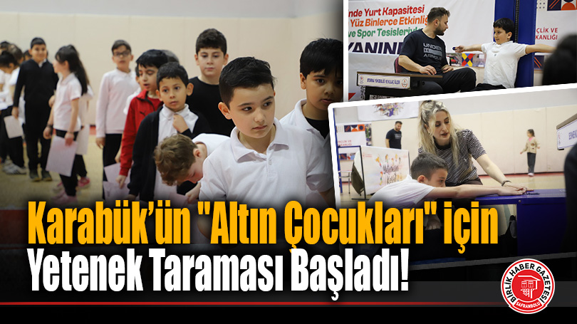 Karabük’te Geleceğin Şampiyonları İçin Düğmeye Basıldı: Yetenek Taraması Başladı!