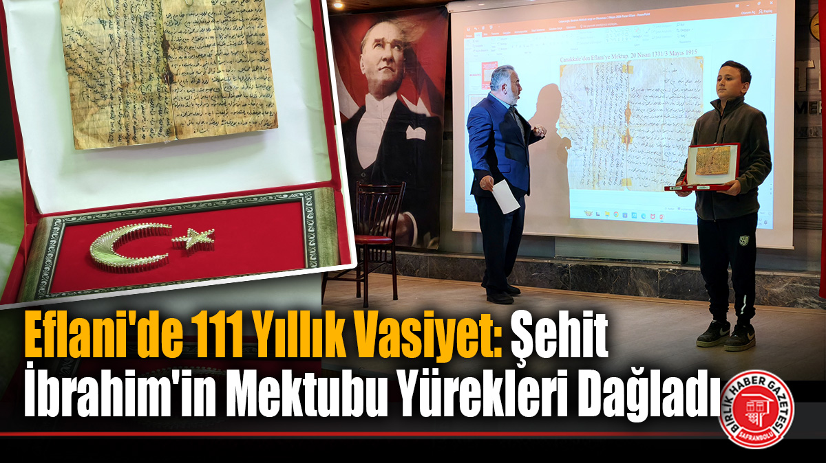 Eflani’de 111 Yıllık Vasiyet: Şehit İbrahim’in Mektubu Yürekleri Dağladı