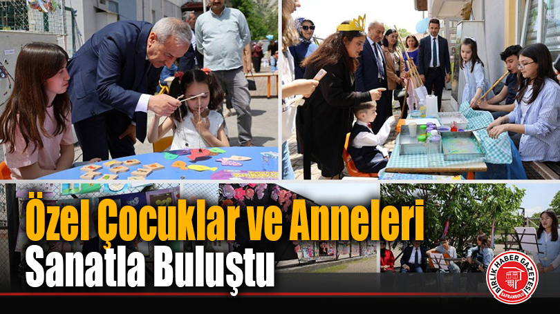 Özel Çocuklar ve Anneleri Sanatla Buluştu