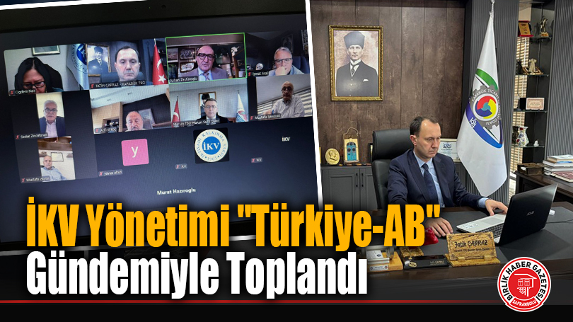 İKV Yönetimi “Türkiye-AB” Gündemiyle Toplandı